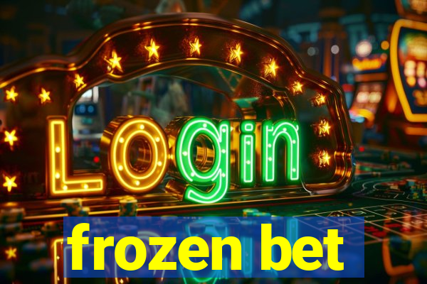 frozen bet